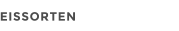 EISSORTEN
